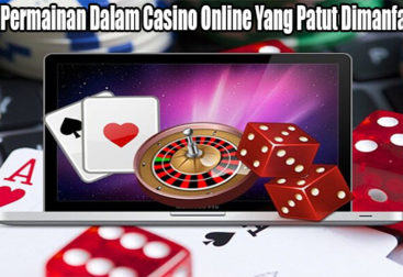 Inilah Permainan Dalam Casino Online Yang Patut Dimanfaatkan